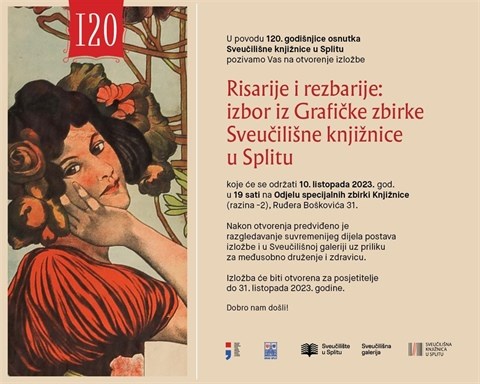 U povodu obilježavanja 120. godišnjice osnutka: "Risarije i rezbarije: izbor iz Grafičke zbirke Sveučilišne knjižnice u Splitu"